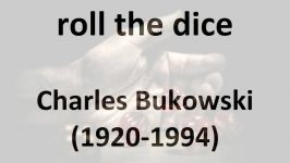 Roll the Dice by Charles Bukowski read by Tom OBedlam