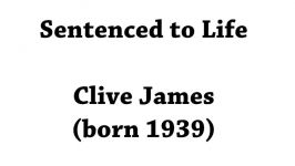 Sentenced to Life by Clive James read by Tom OBedlam