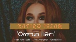 آهنگ Xatire Islam به نام Omrun Illeri