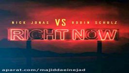 آهنگ Nick Jonas Ft Robin Schulz به نام Right Now