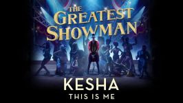 Kesha  This Is Me from The Greatest Showman Soundtrack