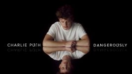 Charlie Puth  Dangerously Official Video