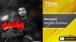 Meysam Ebrahimi  Recovery میثم ابراهیمی  ریکاوری 