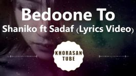 Shaniko ft Sadaf  Bedoone To lyrics video English sub شانیکو وصدف  بدون تو