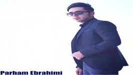 Parham Ebrahimi 2017 new پرهام ابراهیمی