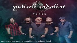 آهنگ Yuksek Sadakat به نام Yunus