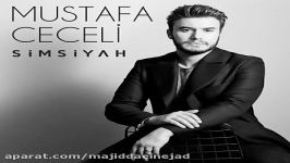 آهنگ Mustafa Ceceli به نام Simsiyah