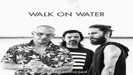 آهنگ 30 Seconds to Mars به نام Walk On Water