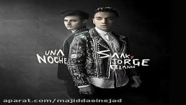 آهنگ Saak Jorge Blanco به نام Una Noche