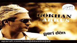 آهنگ Gokhan Akkus به نام Geri Don