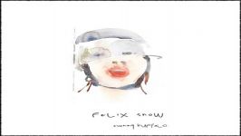 آهنگ Felix Snow به نام Evening Buffalo