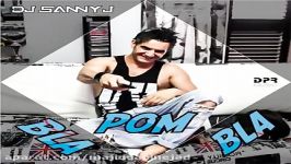 آهنگ DJ Sanny J به نام Pom Bla Bla