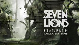 Seven Lions Feat. Runn  Calling You Home