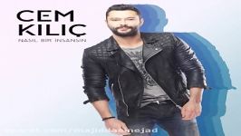 آهنگ Cem Kilic به نام Nasil Bir Insansin