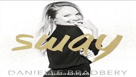 آهنگ Danielle Bradbery به نام Sway