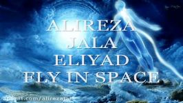 ALIREZA JALA   ELIYAD FLY IN SPACE