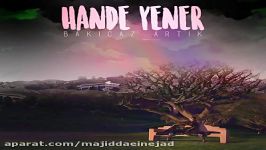 آهنگ Hande Yener به نام Bakicaz Artik