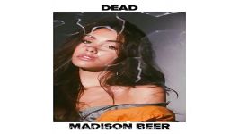 آهنگ Madison Beer به نام Dead