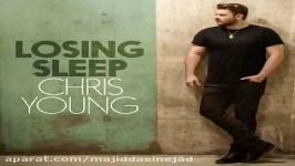 آهنگ Chris Young به نام Losing Sleep