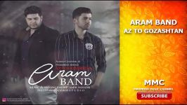 آهنگ آرام بند تو گذشتم Aram band az to gozashtam