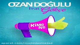 آهنگ Ozan Dogulu Gokce به نام Kime Ne