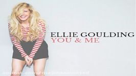 آهنگ Ellie Goulding به نام You Me