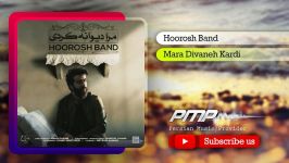 Hoorosh Band  Mra Divaneh kardi  هوروش بند  مرا دیوانه کردی