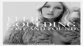 آهنگ Ellie Goulding به نام Lost and Found