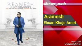 Ehsan Khaje Amiri  Aramesh احسان خواجه امیری  خواهش 