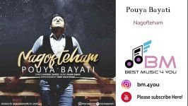 Pouya Bayati  Nagofteham 2018 پویا بیاتی  نگفته هام