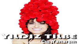 آهنگ Yildiz Tilbe به نام Cis Yanarsin