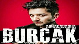 آهنگ Burcak به نام Abracadabra