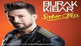 آهنگ Burak Kibar به نام Sabir Tasi