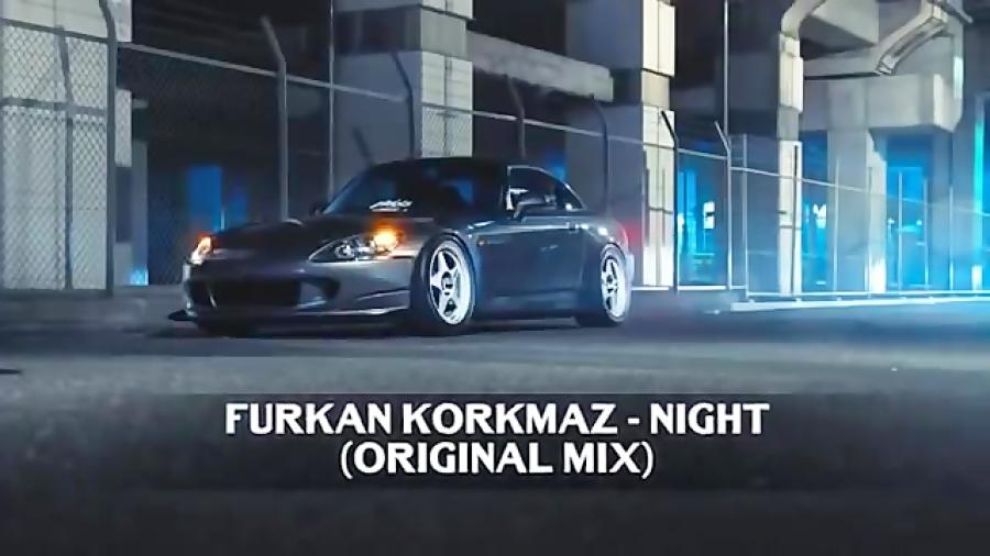 آهنگ ترکی جدید Furkan Korkmaz  Night Original Mix