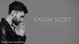 Calum Scott no matter what