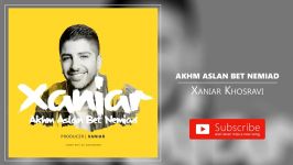 Xaniar Khosravi  Akhm Aslan Bet Nemiad زانیار خسروی  اخم اصلا بهت نمیاد