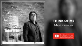 Mani Rahnama  Think of Me مانی رهنما  فکر من باش