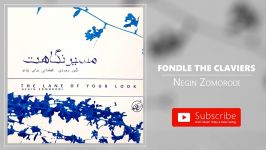 Negin Zomorodi  Fondle The Claviers نگین زمردی  نوازش کلاویه ها