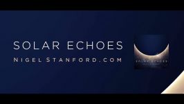 Solar Echoes  Nigel Stanford Official Visual