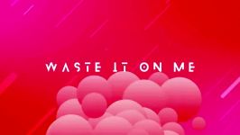 آهنگ Waste It On Me همکاری BTS Steve Aoki