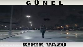 آهنگ Gunel به نام Kirik Vazo