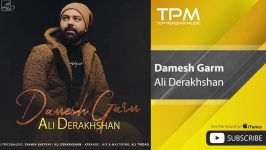 Ali Derakhshan  Damesh Garm علی درخشان  دمش گرم 