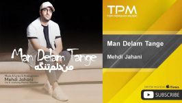 Mehdi Jahani  Man Delam Tange