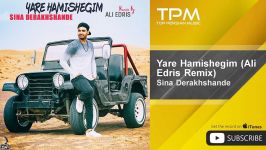 Sina Derakhshande  Yare Hamishegim  Ali Edris Remix  feat. Ali Edris