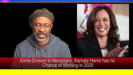 Some Division is Necessary Kamala Harris has no Chance of Winning in 2020