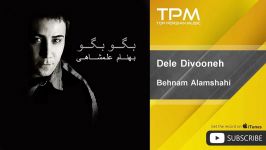 Behnam Alamshahi  Dele Divooneh