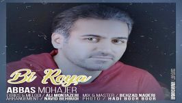 Abbas Mohajer  Bi Roya عباس مهاجر  بی رویا 