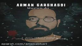 Arman Garshasbi  Mastam Az آرمان گرشاسبی  مستم 