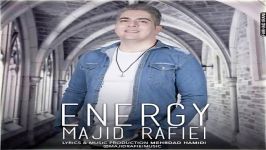 Majid Rafiei  Energy مجید رفیعی  انرژی 