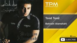 Behnam Alamshahi  Tond Tond بهنام علمشهاهی  تند تند 